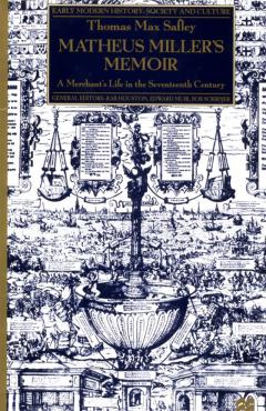 Matheus Miller's Memoir: A Merchant's Life in the Seventeenth Century
