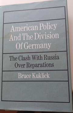 American Policy and the Division of Germany: The Clash with Russia over Reparations