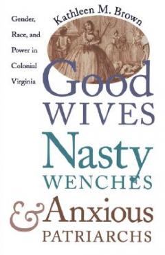 book cover, Good Wives, Nasty Wenches, and Anxious Patriarchs