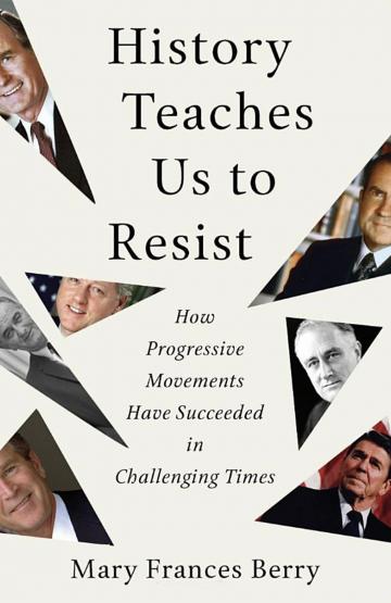 History Teaches Us to Resist: How Progressive Movements Have Succeeded in Challenging Times