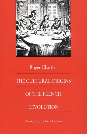 The Cultural Origins of the French Revolution (Bicentennial Reflections on the French Revolution)