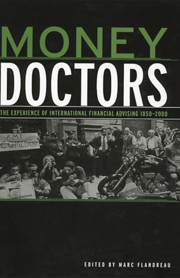 Money Doctors: The Experience of International Financial Advising 1850-2000