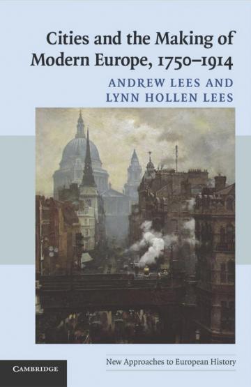 Cities and the Making of Modern Europe, 1750-1914