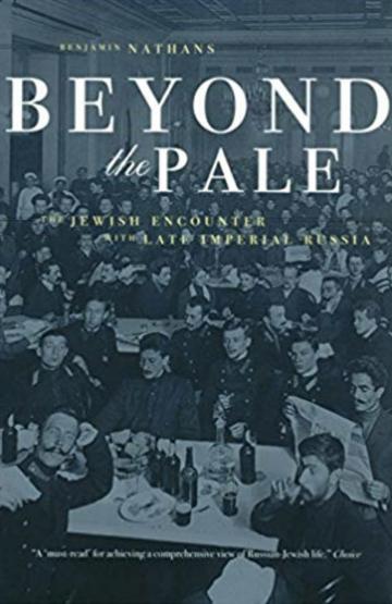 Beyond the Pale: The Jewish Encounter with Late Imperial Russia