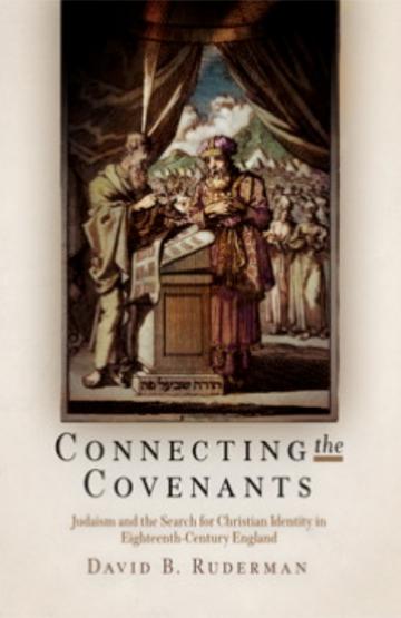 Connecting the Covenants: Judaism and the Search for Christian Identity in Eighteenth-Century England