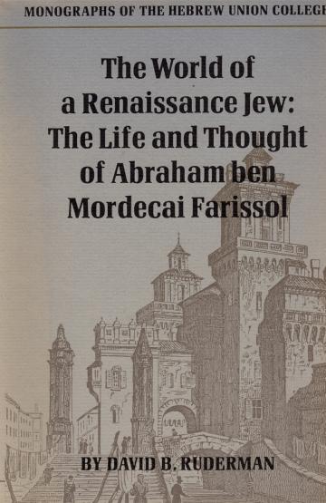 The World of a Renaissance Jew: The Life and Thought of Abraham Ben Mordecai Farissol