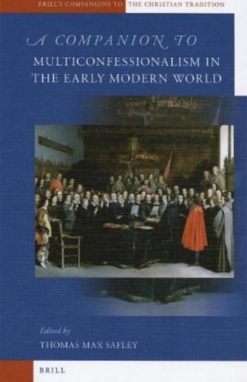 A Companion to Multiconfessionalism in the Early Modern World