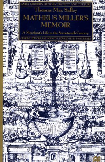 Matheus Miller's Memoir: A Merchant's Life in the Seventeenth Century