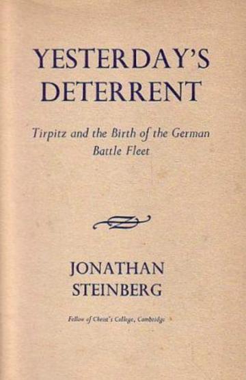 Yesterday's Deterrent: Tirpitz and the Birth of the German Battle