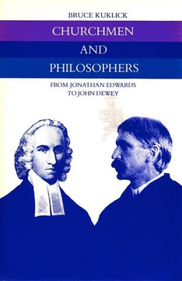 Churchmen and Philosophers: From Jonathan Edwards to John Dewey