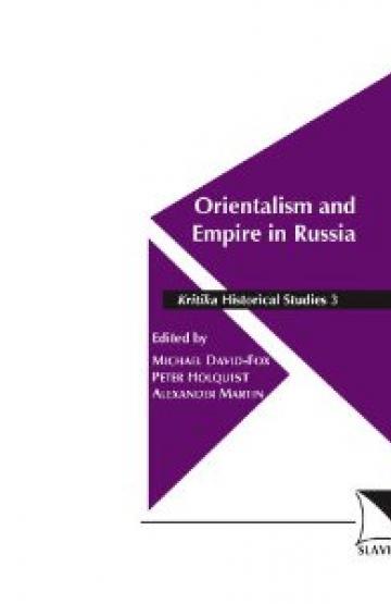 book cover, Orientalism and Empire in Russia