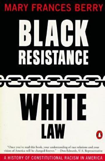 cover, Black Resistance/White Law: A History of Constitutional Racism in America