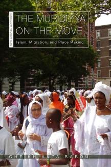 Cover: The Muridiyya on the Move. Islam, Migration, and Place Making
